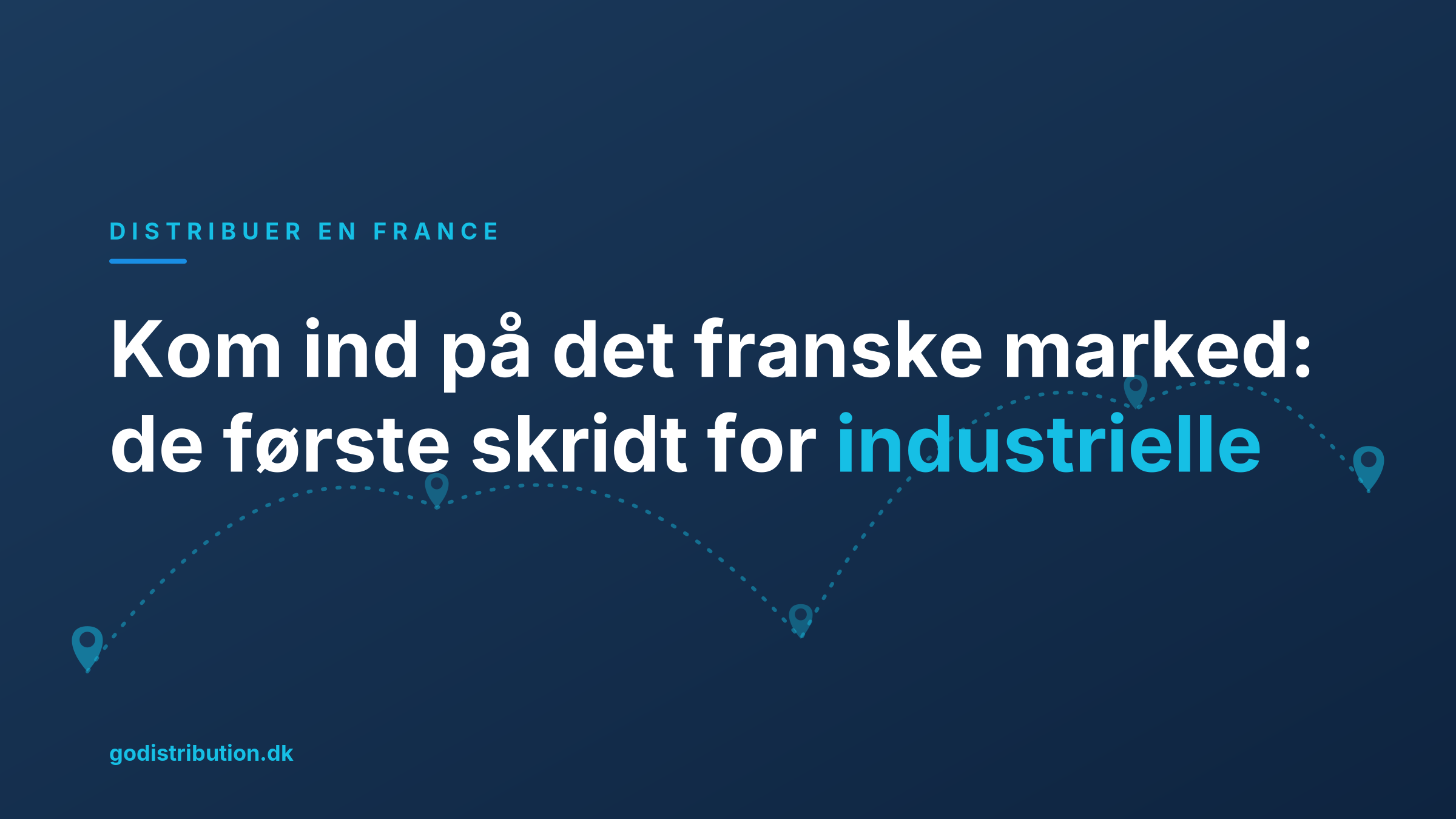Kom ind på det franske marked: de første skridt for industrielle