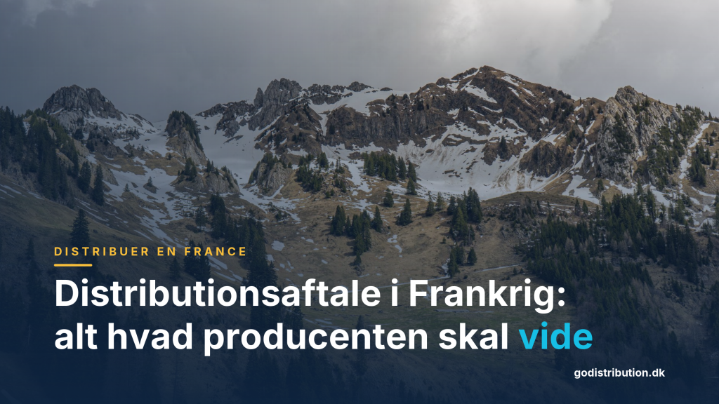 Distributionsaftale i Frankrig: alt hvad producenten skal vide