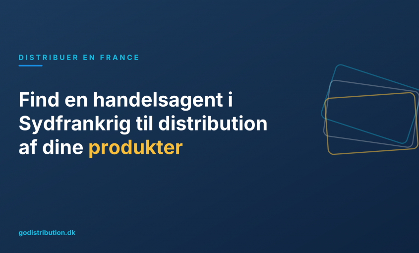 Find en handelsagent i Sydfrankrig til distribution af dine produkter