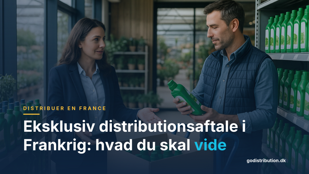 Eksklusiv distributionsaftale i Frankrig: hvad du skal vide